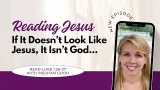 If It Doesn't Look Like Jesus It Isn't God (Luke 1) #biblestudy