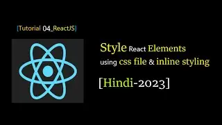 [Tutorial:04-ReactJS] How to style React elements using CSS files and inline styling ? #reactjs 2023