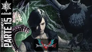 DEVIL MAY CRY 5 - Modo Hist&oacute;ria Completo: Parte 15 | #Capcom #ReEngine #DevilMayCry5
