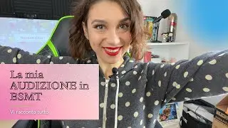 La mia AUDIZIONE in BSMT