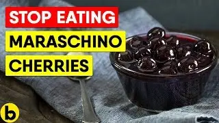 7 Reasons Why Maraschino Cherries Are Bad For You