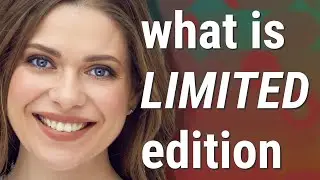 Limited edition | meaning of Limited edition