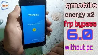 Qmobile energy x2 frp bypass  6.0 without pc 2021