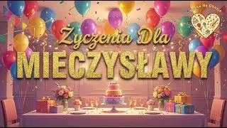 Życzenia dla MIECZYSŁAWY 💐 Piosenka z życzeniami - Imieniny MIECI