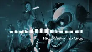 Creepy Trap Beat - Trap Circus (Produced by NikvukBeats)