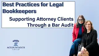 Best Practices for Legal Bookkeepers: Supporting Attorney Clients Through a Bar Audit