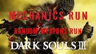 |||M.E.C.H.A.N.I.C.S - R.U.N|||Dark SOULS 3 - Random Weapons RUN|||Рандомное оружие!|||(Гл.1)