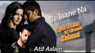 Tu Jaane Na | Love song | Romantic | Atif Aslam