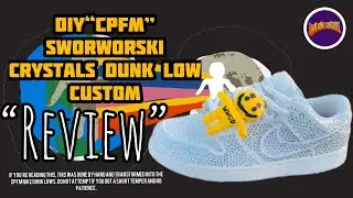 CPFM Swarovski Crystal PREPLM Nike sb dunk low diy custom (Review) #nike #crystals #design