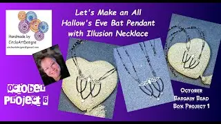 Let's Make an All Hallow' Eve Bat Pendant with Illusion Necklace