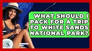 What Should I Pack For A Trip To White Sands National Park? - Chasing Big Fish