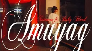 Nateman - AMUYAG feat. Baby Blood (Official Music Video)