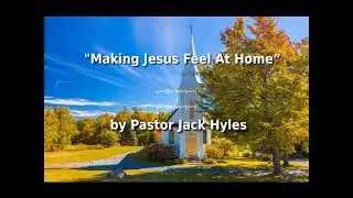 ✝️🏡️ Pastor Jack Hyles Sermon 'Making Jesus Feel At Home' 🕊️🙏️