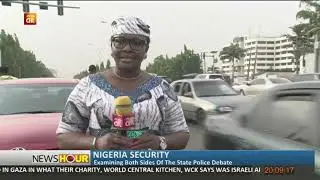 Nigeria Security: Examining both sides of the STATE POLICE DEBATE