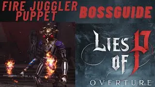 Miniboss-Guide: Fire Juggler Puppet - Lies of P: Overture (Without Throwables)