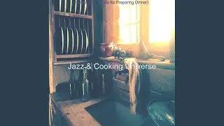 Trio Jazz Soundtrack for Home Cooking