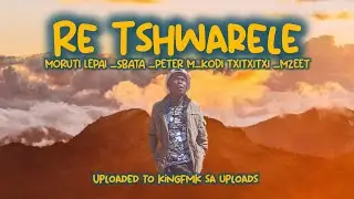 Re tshwarele ( Gospel song ) Moruti LEPAI x SBATA  x PETER M x KODI Txitxitxi & MZEET