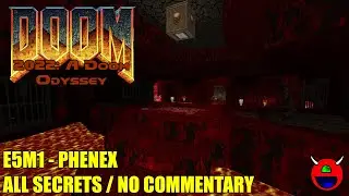Doom: 2022: A Doom Odyssey - E5M1 Phenex - All Secrets No Commentary