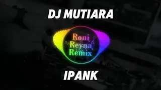 DJ MUTIARA - IPANK ( DJ TERBARU FULL BASS VIRAL TIKTOK )