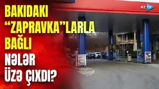 “Zapravka” binadan nə qədər məsafədə tikilməlidir? – AzTV paytaxtda görün nələri üzə çıxardı