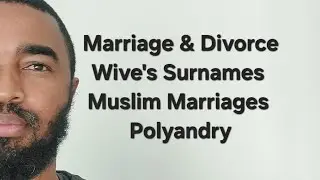 Marriage & Divorce Laws | Unmarried Spouses | Taking Wife's Surname | Polyandry | Muslim Marriages