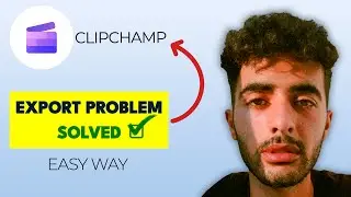 Fix Clipchamp Export Not Working (2025 Fast & Easy Solution)