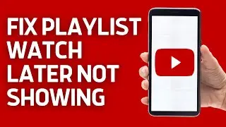 How To Fix YouTube Playlist Watch Later Not Showing | Find Watch Later Playlist On YouTube