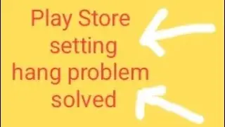 Play Store setting hang problem solved old device setting #viralcontent #viral 