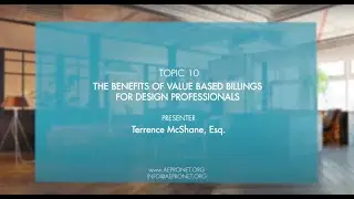 Topic 10 | The Benefits of Value-Based Billing | a/e ProNet Educational Series