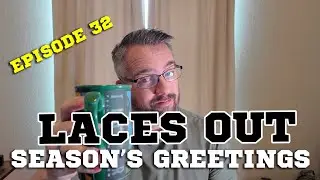 Laces Out E32: Season's Greetings
