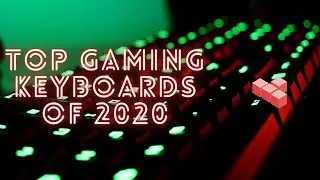 Top-5 BEST Gaming Keyboards [2020] [Gaming Tech]