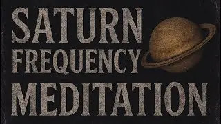 Saturn&rsquo;s Frequency Meditation: Grounding, Discipline & Spiritual Growth (147.85 Hz)