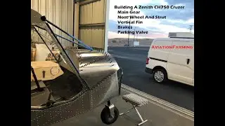 Building A Zenith CH750 Cruzer Main Gear-Tires And Brakes-Nose Wheel-Vertical Fin And More