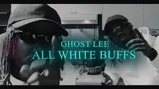 Ghost Lee - All White Buffs (Official Video)