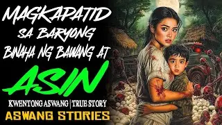 MAGKAPATID SA BARYONG BINAHA NG BAWANG AT ASIN | Kwentong Aswang | True Story