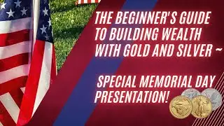 The Beginner's Guide to Building Wealth with Gold and Silver
