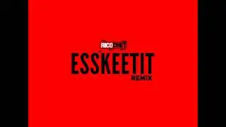 RICOCHET ESSKEETIT REMIX