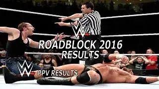 WWE Roadblock 2016 Results - WWE PPV Results