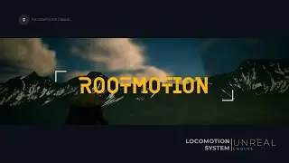 UE4 - RootMotion Locomotion System