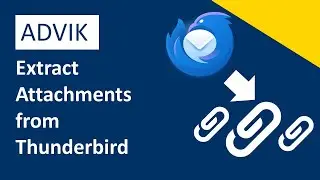 How to Extract Attachments from Thunderbird | Advik Software | 2024