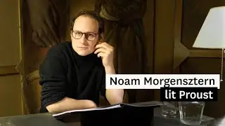 À la recherche du temps perdu - 48e lecture, par Noam Morgensztern