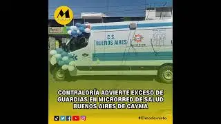 #Cayma | Contralor&iacute;a advierte exceso de guardias en Microrred de Salud Buenos Aires de Cayma