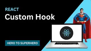 Custom Hook | React JS Advanced Concepts