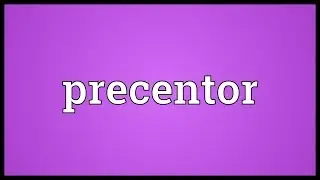 Precentor Meaning