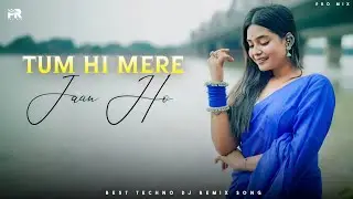 Tum Hi Mere Jaan Ho (Techno Remix) | New Hindi Romantic Song 2026 | Pro Mix
