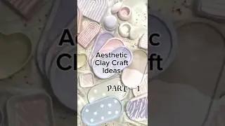 Aesthetic clay craft ideas, part-1 #clay #craft #ideas #shorts #youtubeshorts