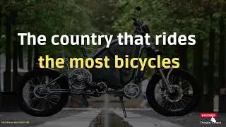 The most bicycle-riding country in the world, top 10 top 44