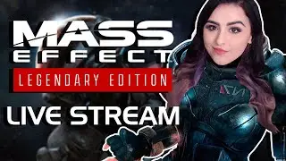 MASS EFFECT LEGENDARY EDITION | MASS EFFECT LIVE STREAM | The Awkward Breakup + k*lling crush's mom