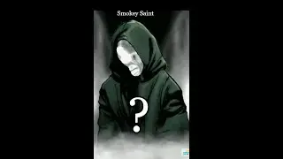 Smokey Saint my ARSE