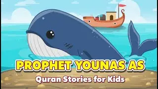 Stories of the Prophets in English | Prophet Younas (AS) Story | Quran Stories for Kids